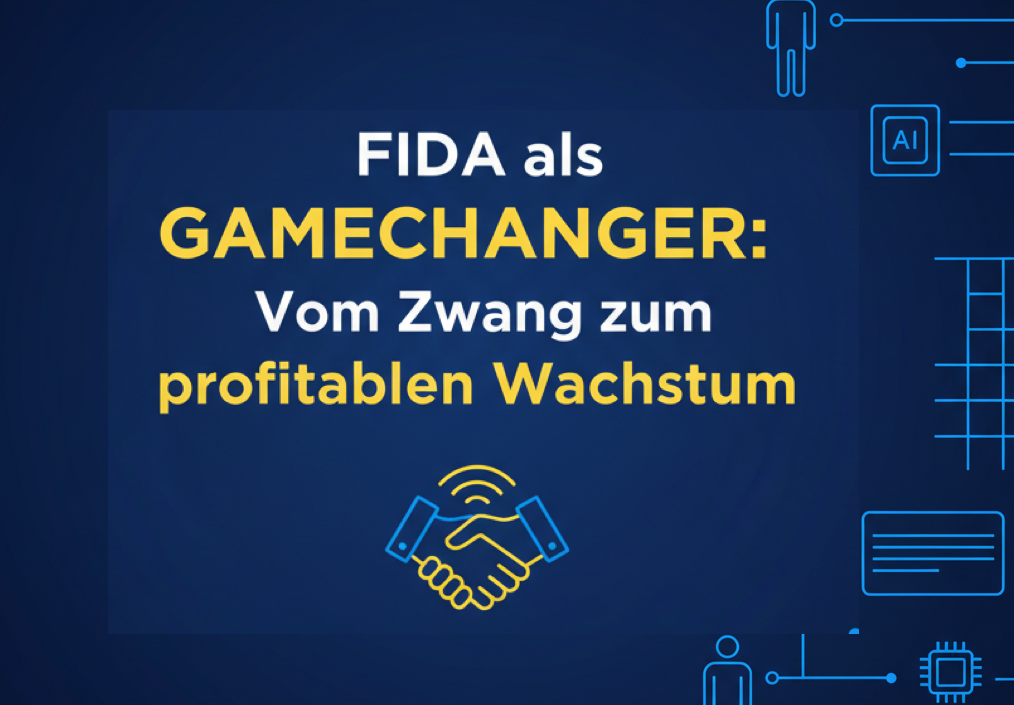 FIDA als Gamechanger: So wird aus dem Datenfreigabe-Zwang profitables Wachstum