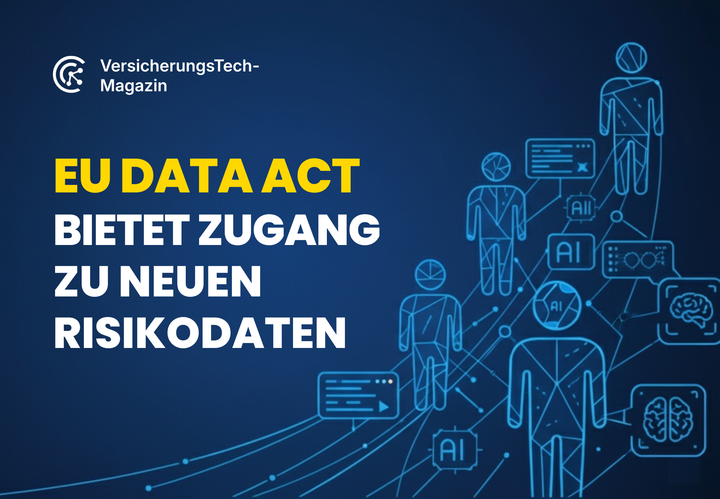 Der EU Data Act öffnet neue Risikodatenquellen – jetzt brauchen Versicherer eine klare Nutzungsstrategie